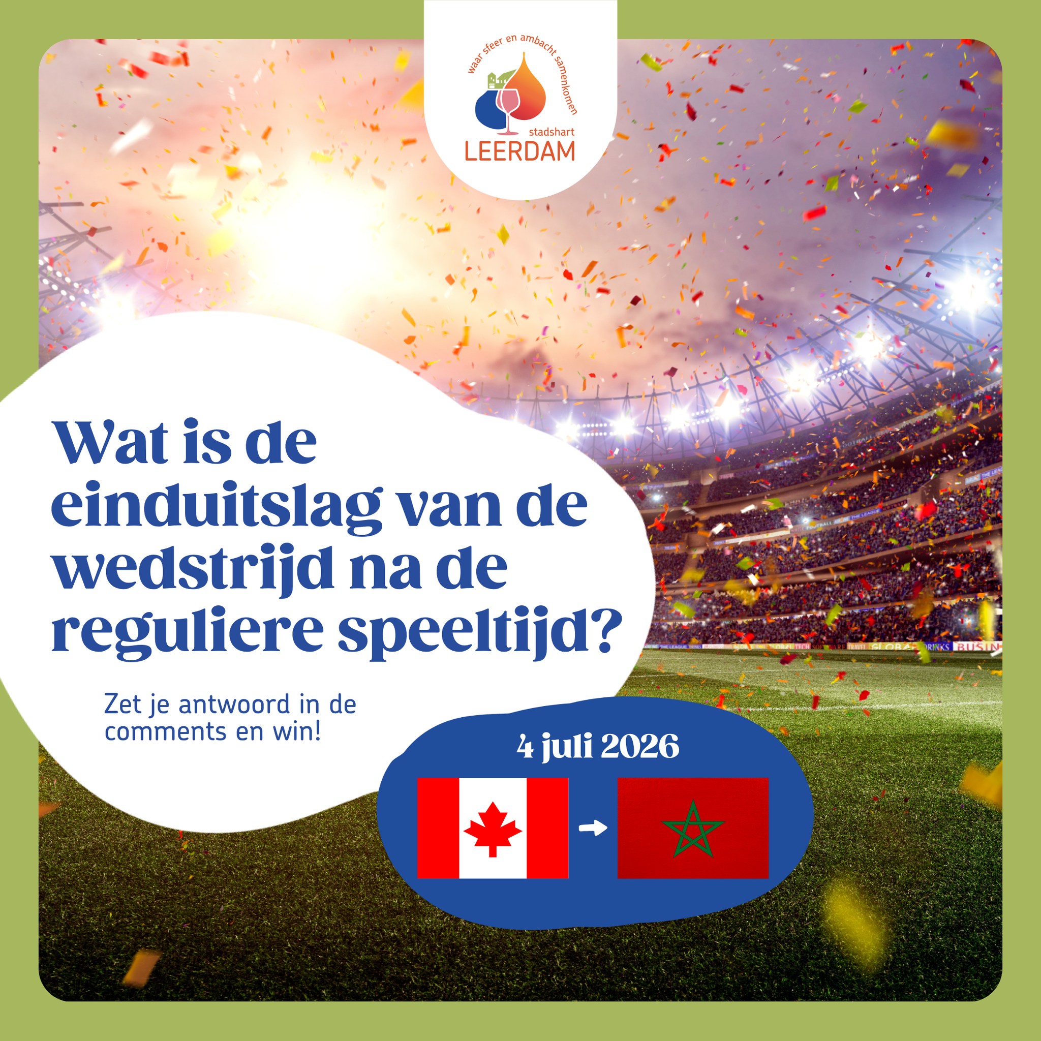 WK 2026 | Wedstrijd Canada - Marokko
Doe mee met onze Stadshart Leerdam WK-winactie.
Voorspel en maak kans op mooie prijzen onder andere ter beschikking gesteld door de Leerdamse Ondernemers.
Hoe werkt de actie?
- Geef het antwoord in de comments
- Wie de juiste einduitslag geeft maakt kans
- Na de wedstrijd maken we de winnaar bekend
Like ons op Instagram en/of Facebook!
Stadshart Leerdam; Waar Sfeer en Ambacht Samenkomen!
#voorspelenwin #canadamarokko #doemeeenwin #stadshartleerdam #wk #wkactie #maakkans